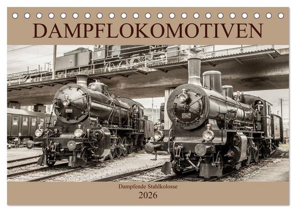 Produktbild: Dampflokomotiven - dampfende Stahlkolosse (Tischkalender 2026 DIN A5 quer), CALVENDO Monatskalender