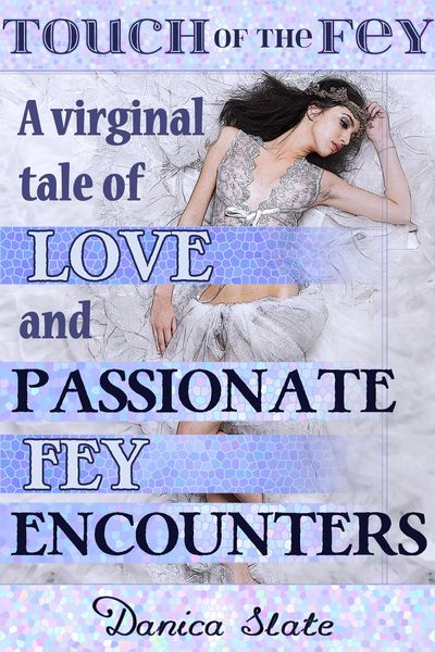 Produktbild: A Virginal Tale of Love and Passionate Fey Encounters (Touch of the Fey, #1)
