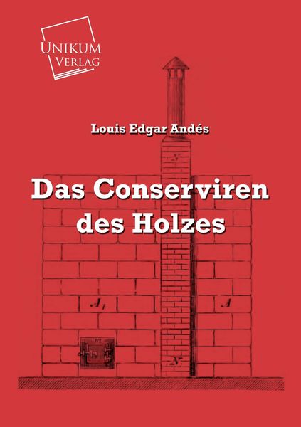 Produktbild: And&eacute;s, L: Conserviren des Holzes