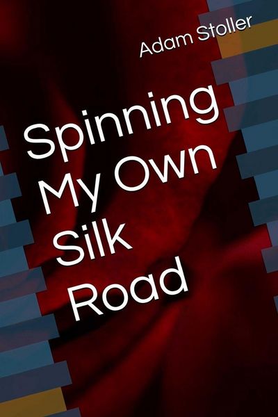 Produktbild: Spinning My Own Silk Road
