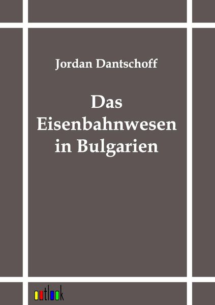 Produktbild: Das Eisenbahnwesen in Bulgarien