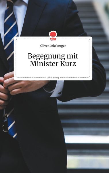 Produktbild: Begegnung mit Minister Kurz. Life is a Story - story.one