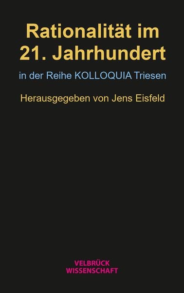 Rationalität im 21. Jahrhundert, Taschenbuch von , Velbrück, 978-3-95832-333-9