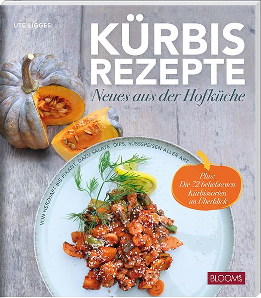Kürbisrezepte, Taschenbuch von Ute Ligges, Bloom's; 978-3-96563-133-5