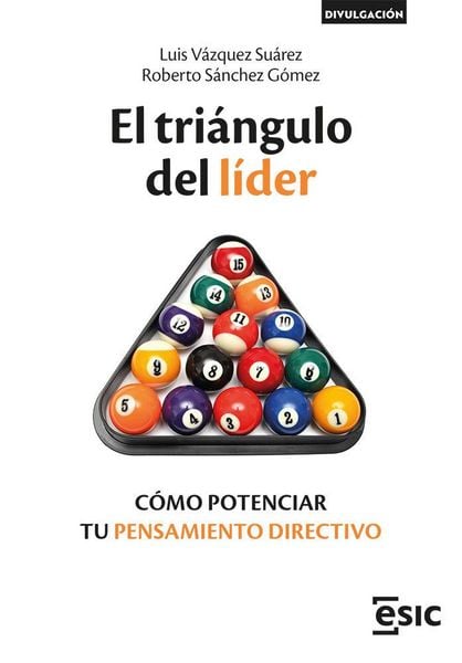 Produktbild: El tri&aacute;ngulo del l&iacute;der: C&oacute;mo potenciar tu pensamiento directivo