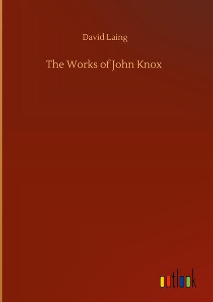 Produktbild: The Works of John Knox