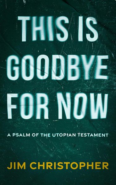 Produktbild: This is Goodbye for Now (The Utopian Testament, #1.9)