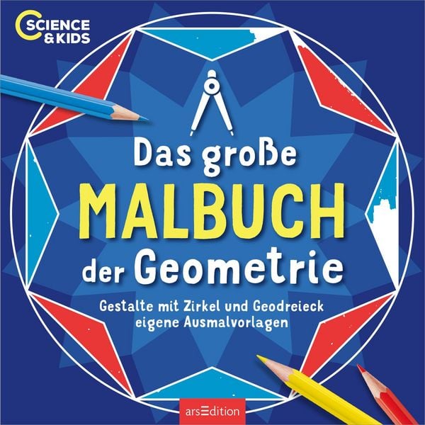 Produktbild: Science & Kids &ndash; Das gro&szlig;e Malbuch der Geometrie