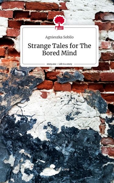 Produktbild: Strange Tales for The Bored Mind. Life is a Story - story.one