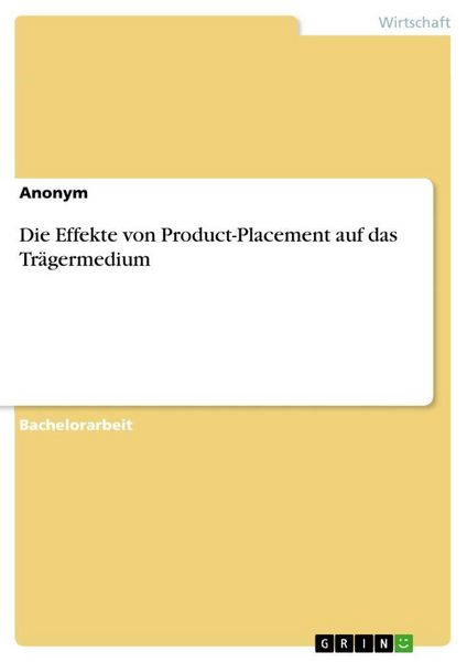 Die Effekte von Product-Placement auf das Trägermedium, Taschenbuch von , GRIN, 9783346973245