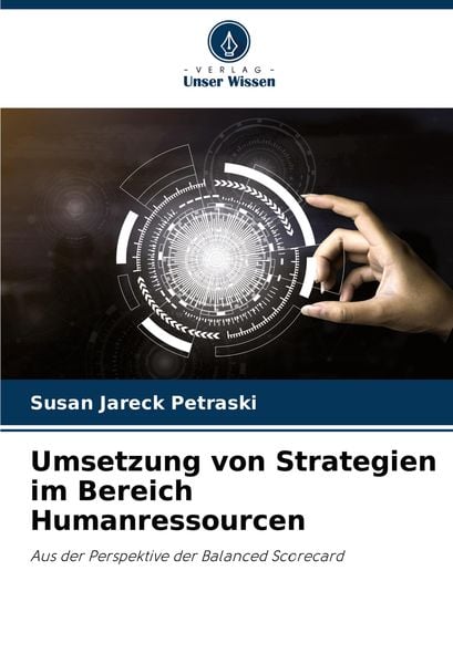 Umsetzung von Strategien im Bereich Humanressourcen, Taschenbuch von Susan Jareck Petraski, Verlag Unser Wissen, 9786208089283