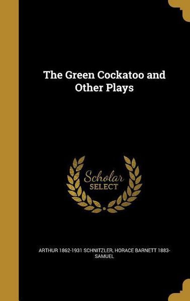 Produktbild: The Green Cockatoo and Other Plays