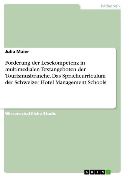 Produktbild: F&ouml;rderung der Lesekompetenz in multimedialen Textangeboten der Tourismusbranche. Das Sprachcurriculum der Schweizer Hotel Management Schools