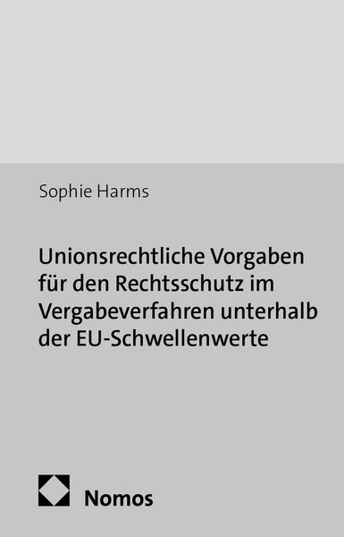 Produktbild: Unionsrechtliche Vorgaben f&uuml;r den Rechtsschutz im Vergabeverfahren unterhalb der EU-Schwellenwerte