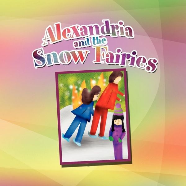 Alexandria and the Snow Fairies, Taschenbuch von Valerie Reid, Xlibris, 9781450028561