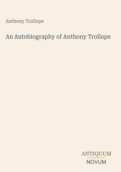Produktbild: An Autobiography of Anthony Trollope