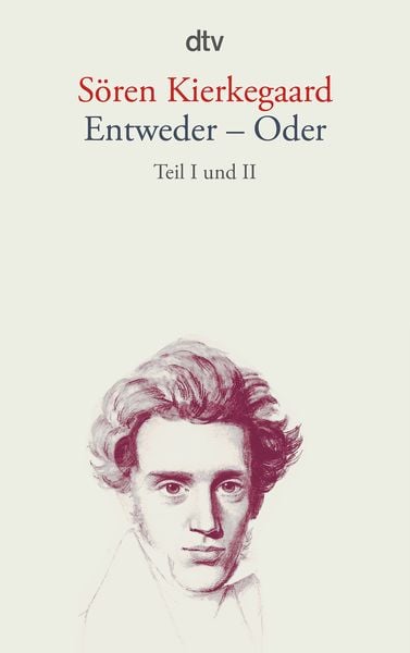 Entweder - Oder, Taschenbuch von Søren Kierkegaard, dtv, 978-3-423-13382-1