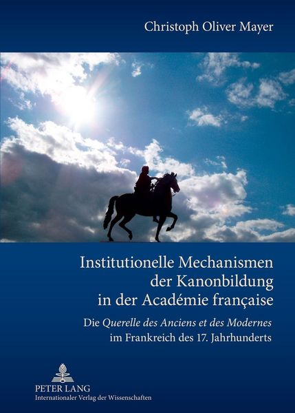 Produktbild: Institutionelle Mechanismen der Kanonbildung in der Acad&eacute;mie fran&ccedil;aise