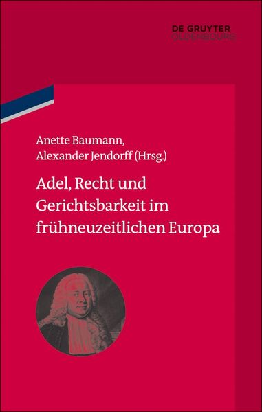 Produktbild: Adel, Recht und Gerichtsbarkeit im fr&uuml;hneuzeitlichen Europa