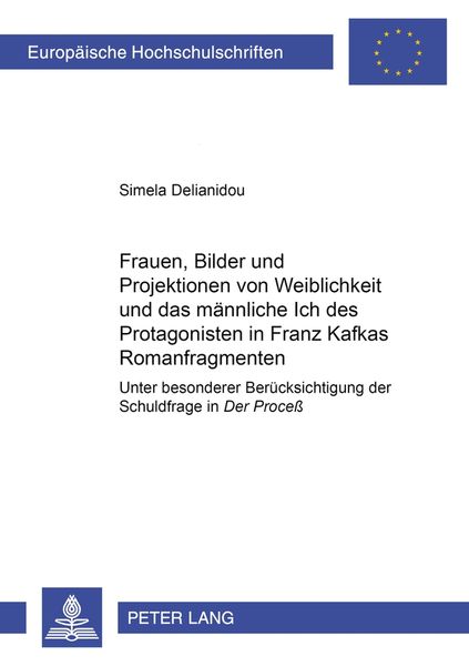 Produktbild: Frauen, Bilder und Projektionen von Weiblichkeit und das m&auml;nnliche Ich des Protagonisten in Franz Kafkas Romanfragmenten