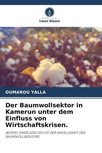 Produktbild: Der Baumwollsektor in Kamerun unter dem Einfluss von Wirtschaftskrisen.