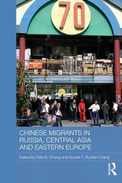 Produktbild: Chinese Migrants in Russia, Central Asia and Eastern Europe