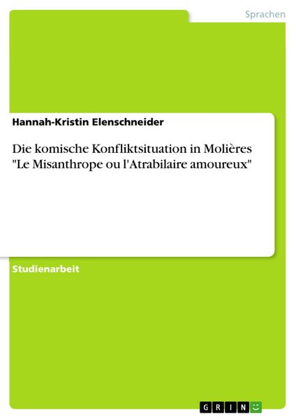Produktbild: Die komische Konfliktsituation in Moli&egrave;res 'Le Misanthrope ou l'Atrabilaire amoureux'