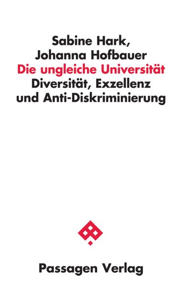 Die ungleiche Universität, Taschenbuch von Sabine Hark,Johanna Hofbauer, Passagen, 978-3-7092-0509-9