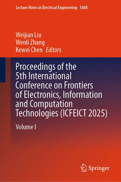 Produktbild: Proceedings of the 5th International Conference on Frontiers of Electronics, Information and Computation Technologies (ICFEICT 2025)