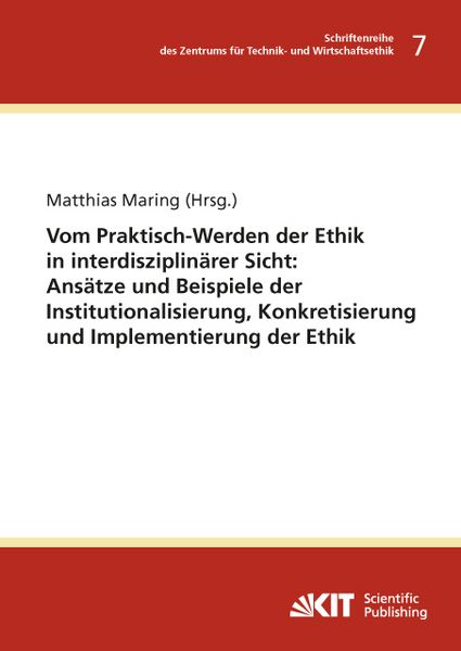 Produktbild: Vom Praktisch-Werden der Ethik in interdisziplin&auml;rer Sicht : Ans&auml;tze und Beispiele der Institutionalisierung, Konkretisierung und Implementierung der Ethik