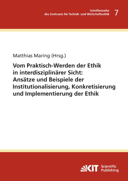 Produktbild: Vom Praktisch-Werden der Ethik in interdisziplin&auml;rer Sicht : Ans&auml;tze und Beispiele der Institutionalisierung, Konkretisierung und Implementierung der