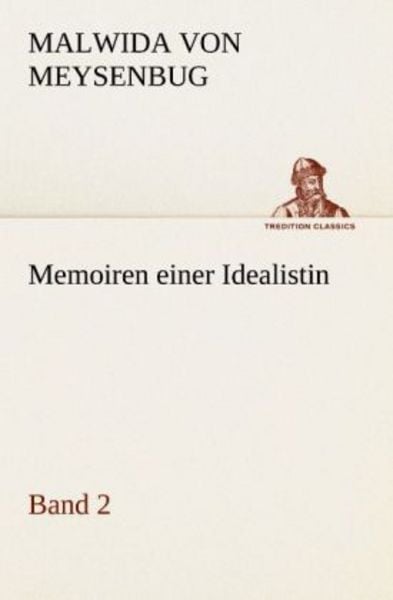 Memoiren einer Idealistin - Band 2, Taschenbuch von Malwida Meysenbug, Tredition, 9783842421172