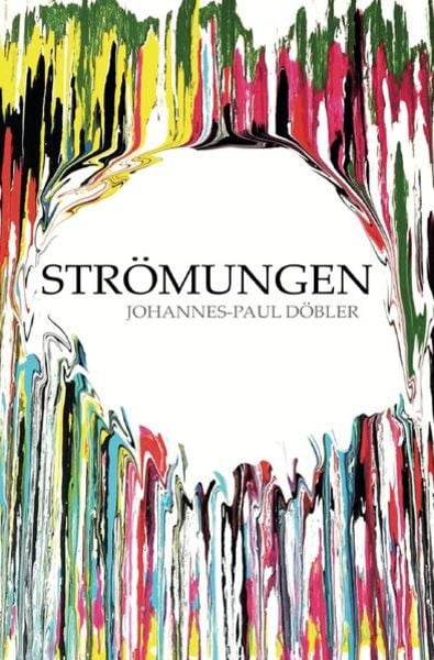 Strömungen, Taschenbuch von Johannes-Paul Döbler, Epubli, 9783753108636