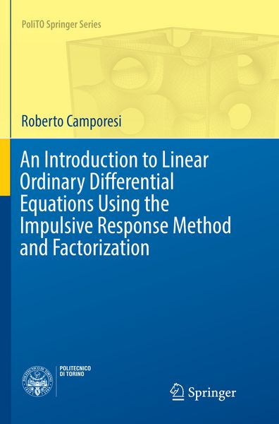 Produktbild: An Introduction to Linear Ordinary Differential Equations Using the Impulsive Response Method and Factorization