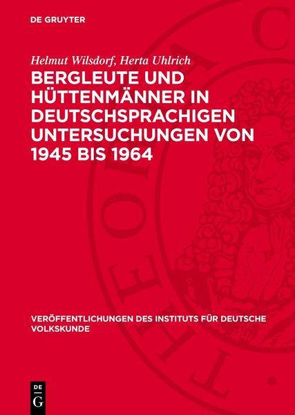 Produktbild: Bergleute und H&uuml;ttenm&auml;nner in deutschsprachigen Untersuchungen von 1945 bis 1964