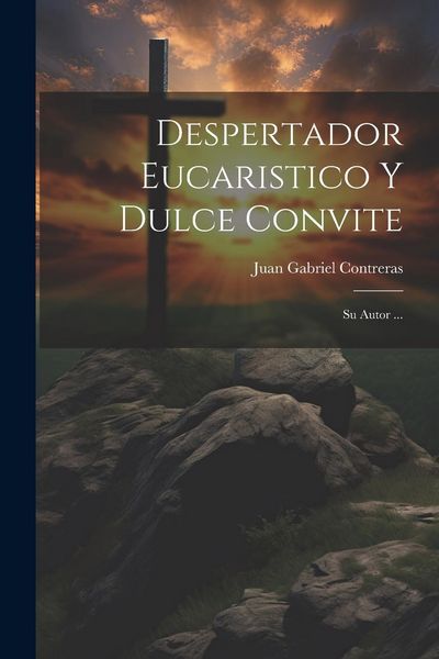 Produktbild: Despertador Eucaristico Y Dulce Convite: Su Autor ...