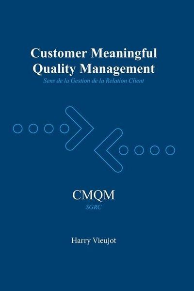 Produktbild: Customer Meaningful Quality Management: Sens de la Gestion de la Qualit&eacute; Client