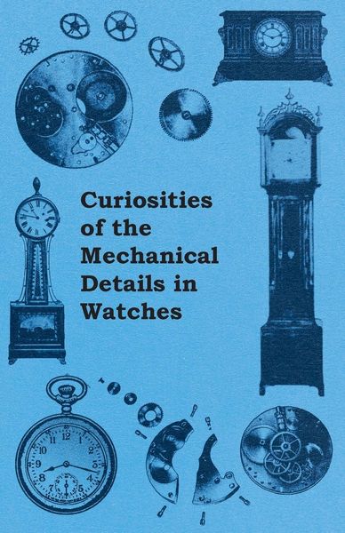 Produktbild: Curiosities of the Mechanical Details in Watches