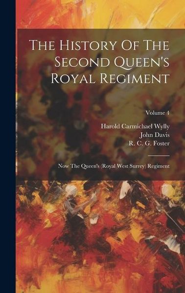 Produktbild: The History Of The Second Queen's Royal Regiment: Now The Queen's (royal West Surrey) Regiment; Volume 4