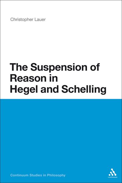 Produktbild: The Suspension of Reason in Hegel and Schelling