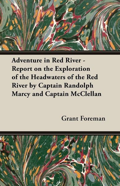 Produktbild: Adventure in Red River - Report on the Exploration of the Headwaters of the Red River by Captain Randolph Marcy and Captain McClellan