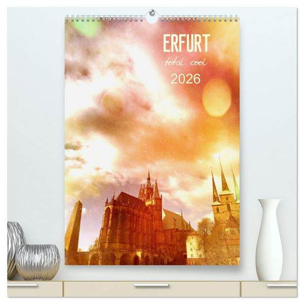 Produktbild: ERFURT total cool (hochwertiger Premium Wandkalender 2026 DIN A2 hoch), Kunstdruck in Hochglanz