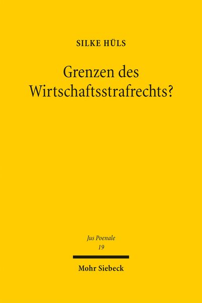 Grenzen des Wirtschaftsstrafrechts?, Gebundene Ausgabe von Silke Hüls, Mohr Siebeck, 978-3-16-155478-0