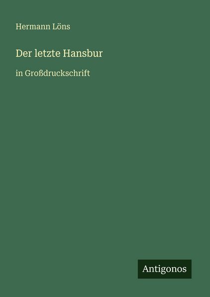 Der letzte Hansbur, Taschenbuch von Hermann Löns, Antigonos Verlag, 9783566024239