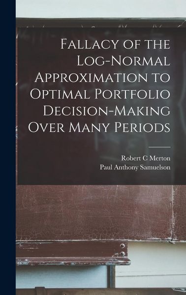 Produktbild: Fallacy of the Log-normal Approximation to Optimal Portfolio Decision-making Over Many Periods