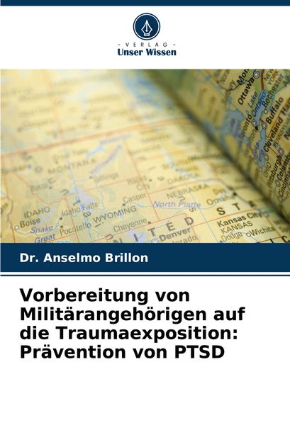 Produktbild: Vorbereitung von Milit&auml;rangeh&ouml;rigen auf die Traumaexposition: Pr&auml;vention von PTSD