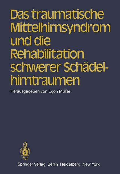 Das traumatische Mittelhirnsyndrom und die Rehabilitation schwerer Schädelhirntraumen, Taschenbuch von , Springer Berlin, 9783540118480
