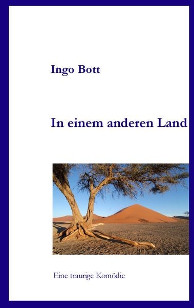 In einem anderen Land, Taschenbuch von Ingo Bott, BoD – Books on Demand, 9783837040258