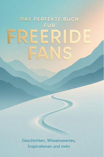Produktbild: Das perfekte Buch f&uuml;r Freeride-Fans