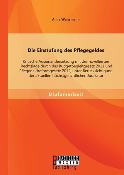 Produktbild: Die Einstufung des Pflegegeldes: Kritische Auseinandersetzung mit der novelliert